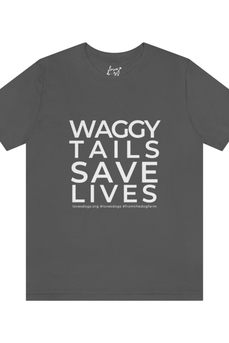 Waggy Tails Save Lives (white logo, front only) Unisex Jersey Short Sleeve Tee - Image 55