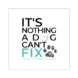 It's Nothing a Dog Can't Fix Square Stickers - Image 3