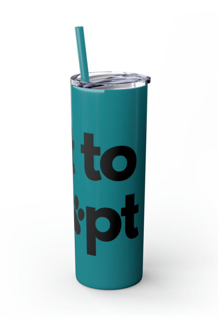 "Opt to Adopt" Skinny Tumbler with Straw, 20oz - Image 22