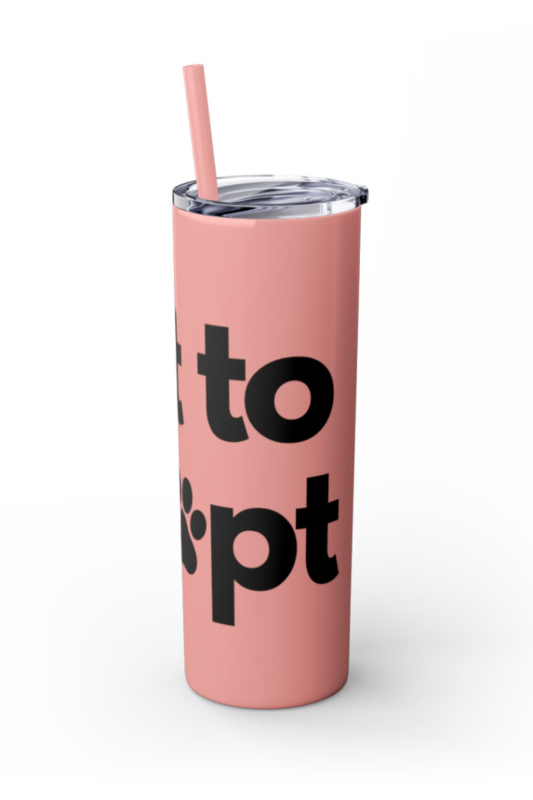 "Opt to Adopt" Skinny Tumbler with Straw, 20oz - Image 31