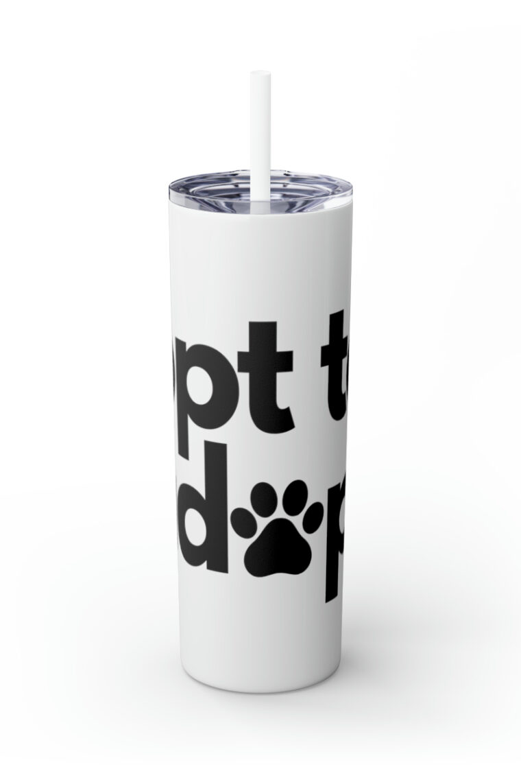 "Opt to Adopt" Skinny Tumbler with Straw, 20oz