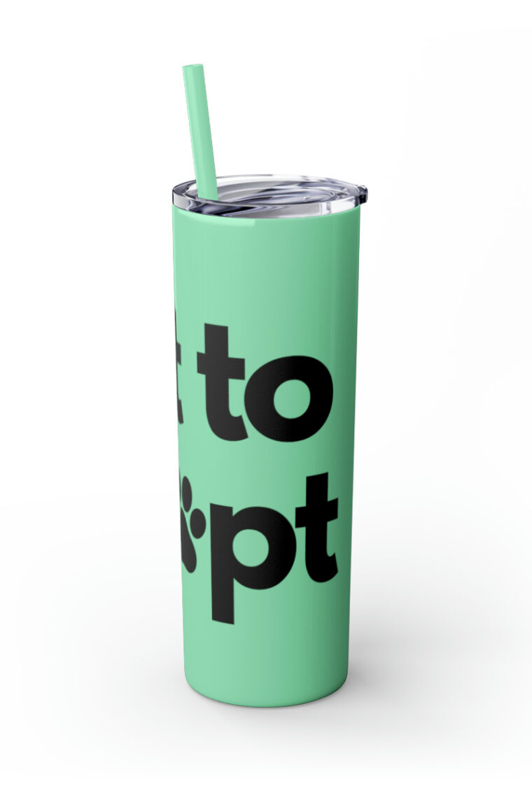 "Opt to Adopt" Skinny Tumbler with Straw, 20oz - Image 40