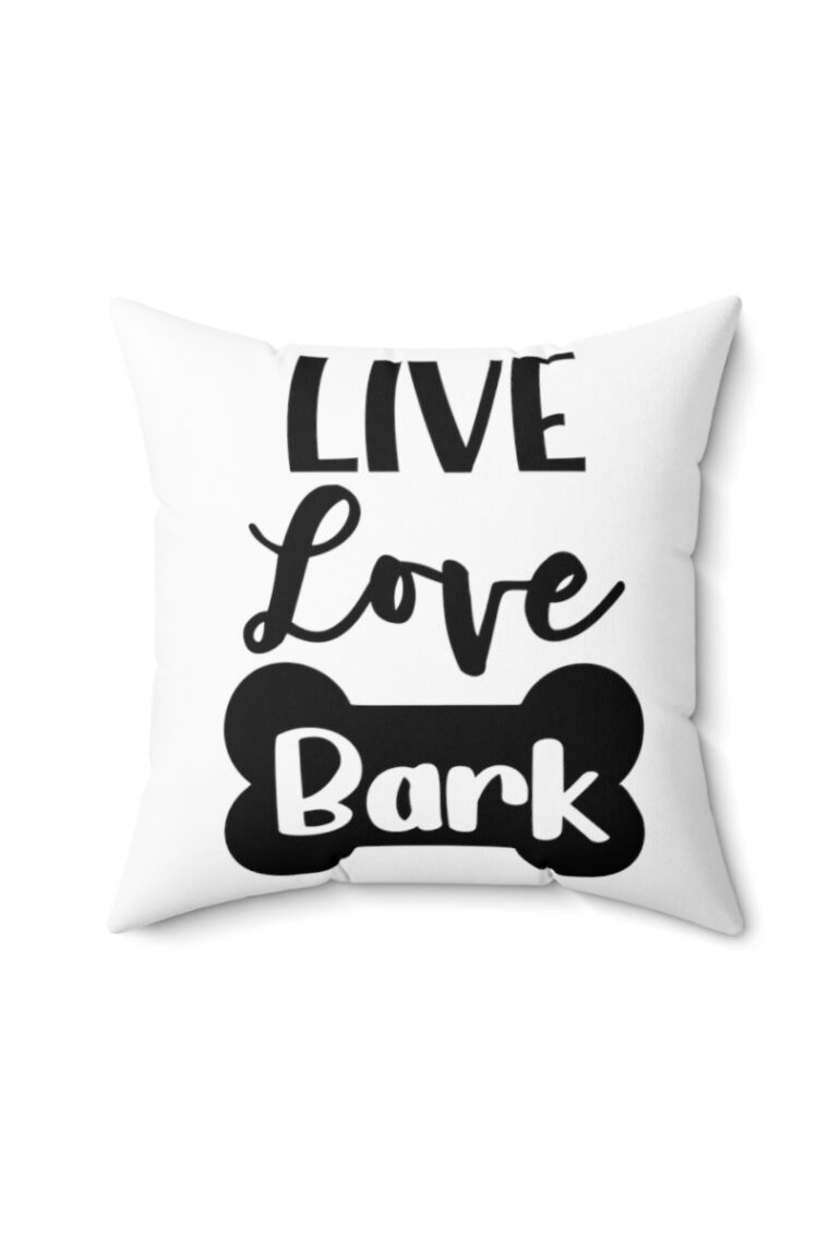 "Live, Love, Bark" Spun Polyester Square Pillow - Image 4