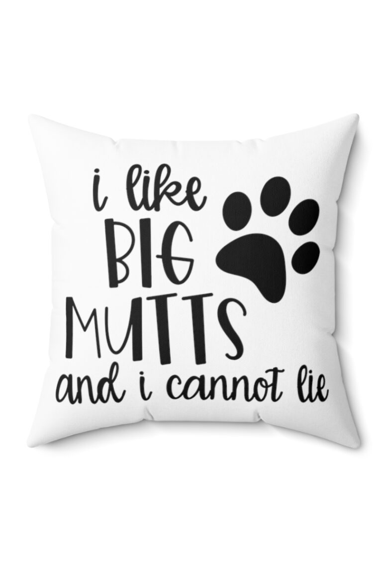 "I Like Big Mutts And I Cannot Lie" Spun Polyester Square Pillow - Image 8