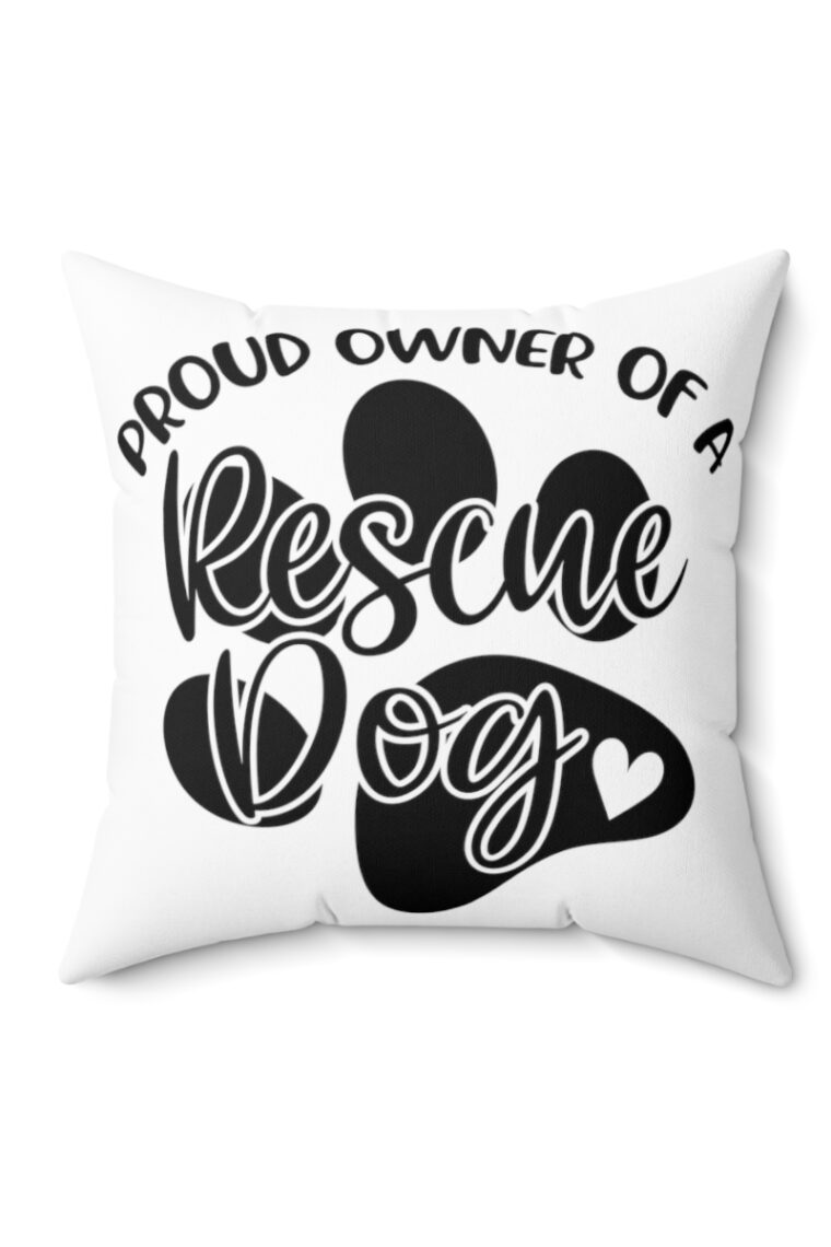 "Proud Owner Of A Rescue Dog" Spun Polyester Square Pillow - Image 8