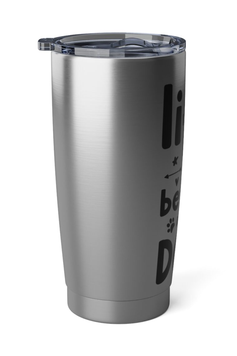 Life Is Better With Dog Vagabond 20oz Tumbler - Image 4