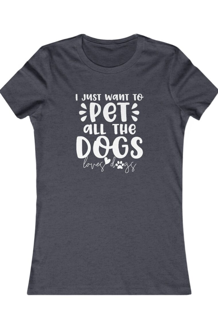 I Just Want to Pet All the Dogs Women's Favorite Tee - Image 15