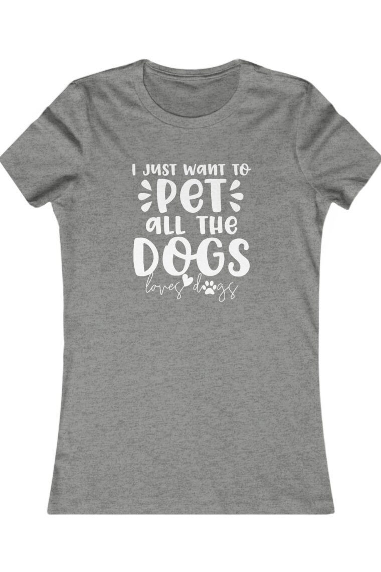 I Just Want to Pet All the Dogs Women's Favorite Tee - Image 3