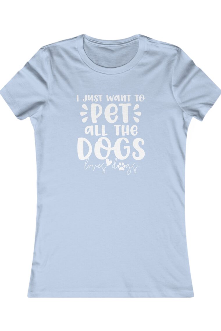 I Just Want to Pet All the Dogs Women's Favorite Tee - Image 9