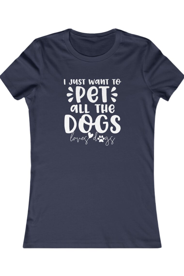 I Just Want to Pet All the Dogs Women's Favorite Tee - Image 17